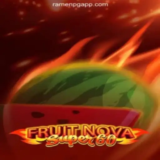 FruitNovaSuper60: A Thrilling Adventure on the RAMEN PG Platform